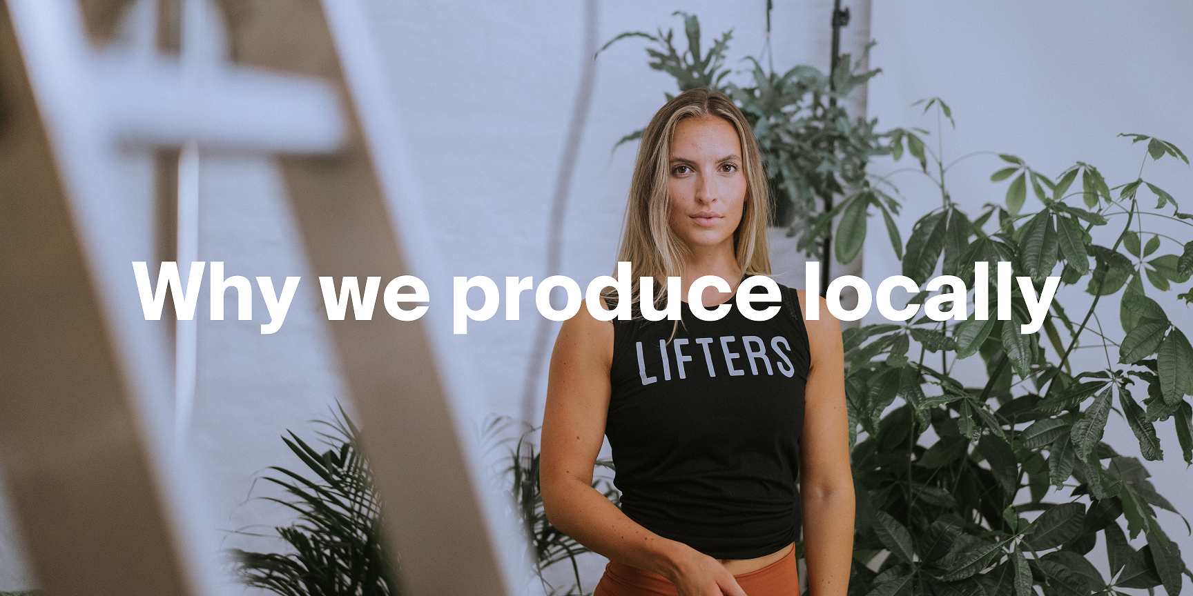 Why we produce locally