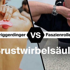 Triggerdinger® vs. Faszienrolle - Brustwirbelsäule (BWS-Syndrom)