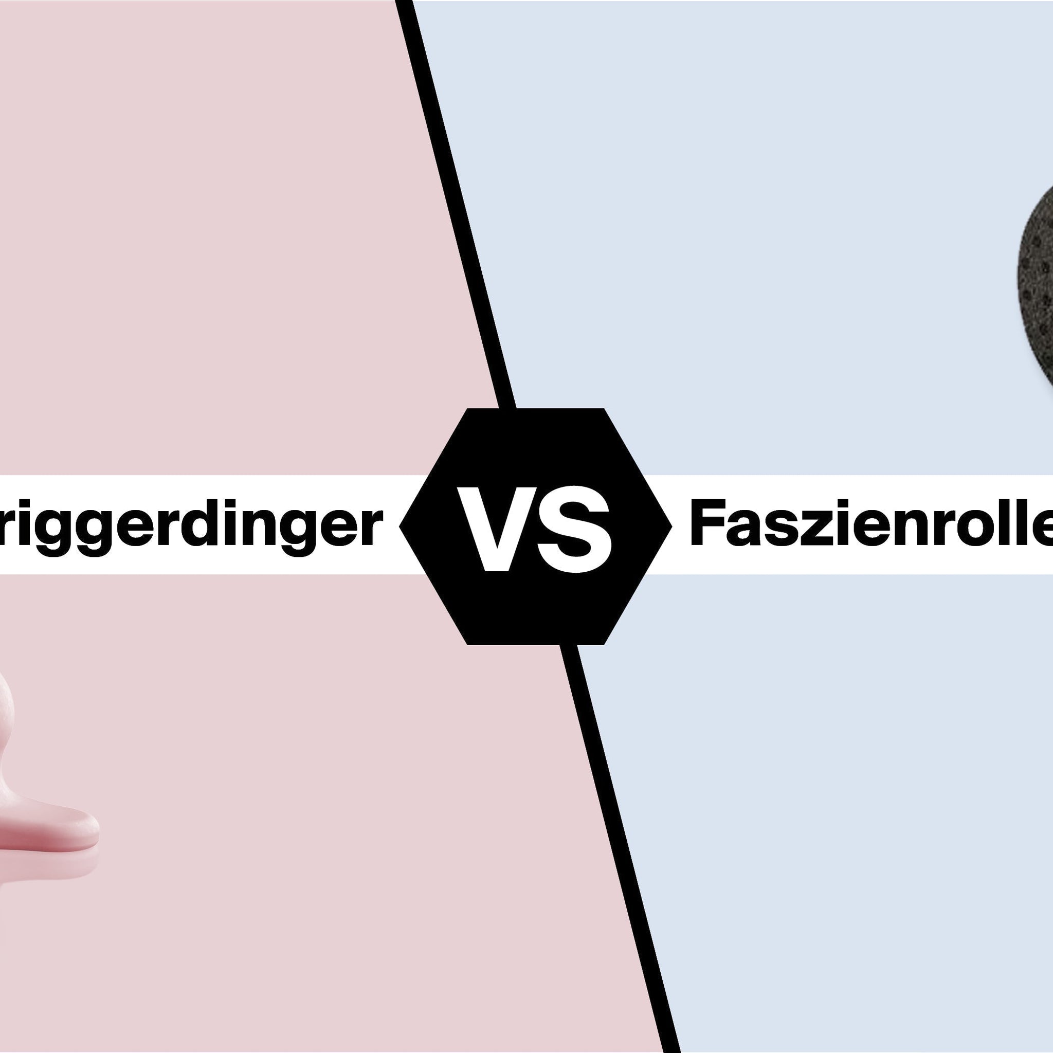 Triggerdinger® vs. Faszienrolle